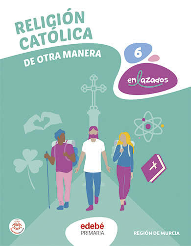 Religión 6º EP Murcia 24 Enlazados (Edebe) - 9788468364223