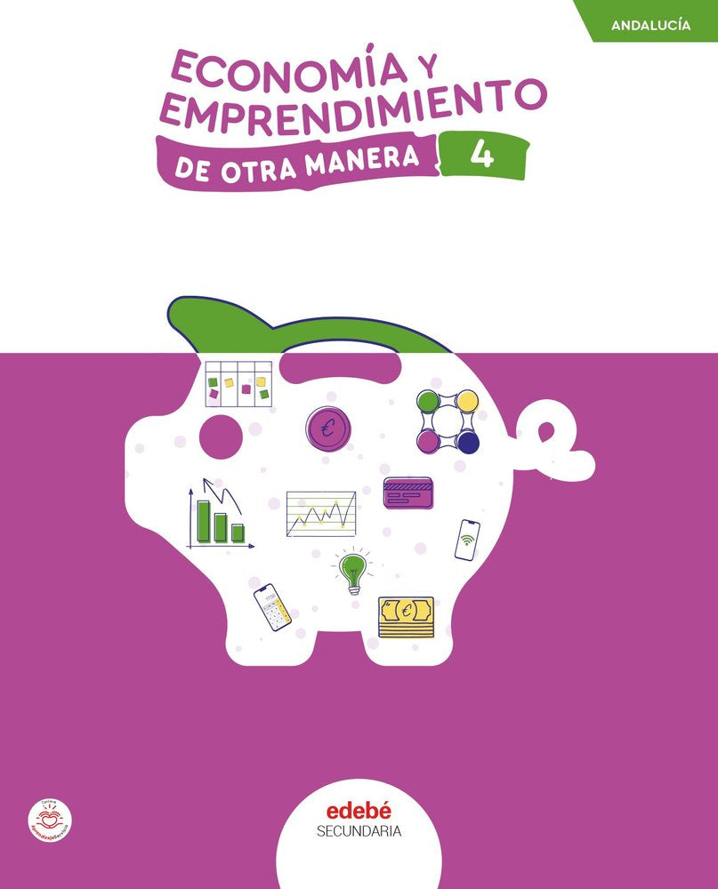 Economía y Emprendimiento 4º ESO Andalucía 25 de Otra Manera (Edebe) - 9788468374604