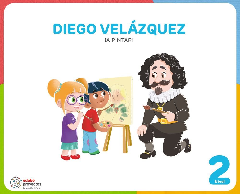 Diego Velazquez a Pintar 4AÑOS EI 26 Proyectos (Edebe) - 9788468378022