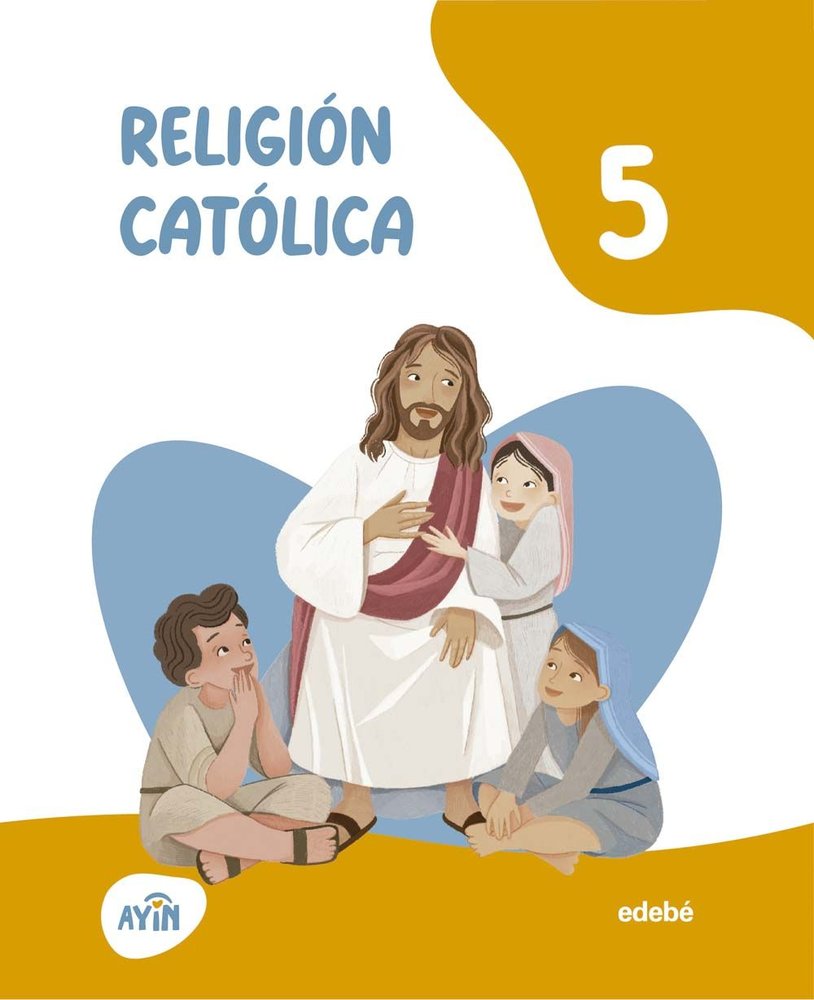 Religión Catolica 5º EP 26 Ayin (Edebe) - 9788468378053