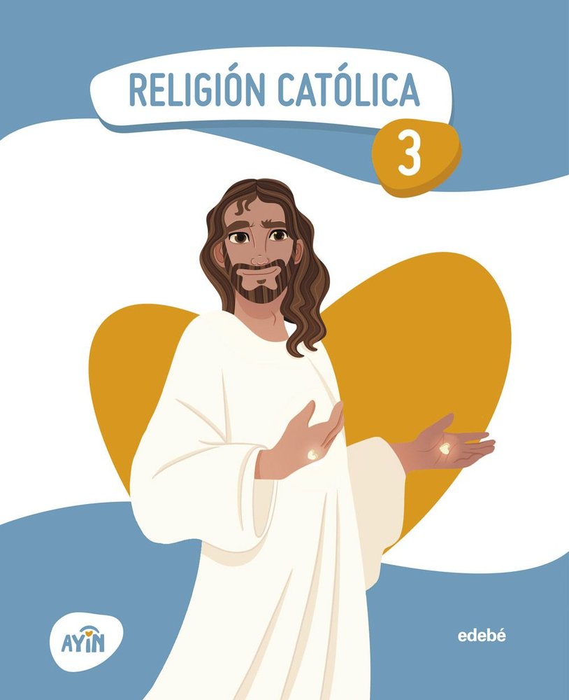 Religión Catolica 3º ESO 26 Ayin (Edebe) - 9788468378077