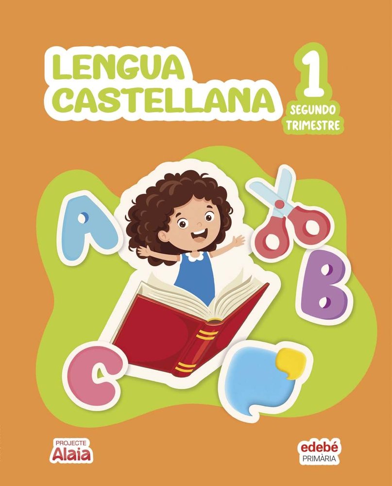Lengua Castellana 1º EP Cataluña 26 Alaia (Edebe) - 9788468378206