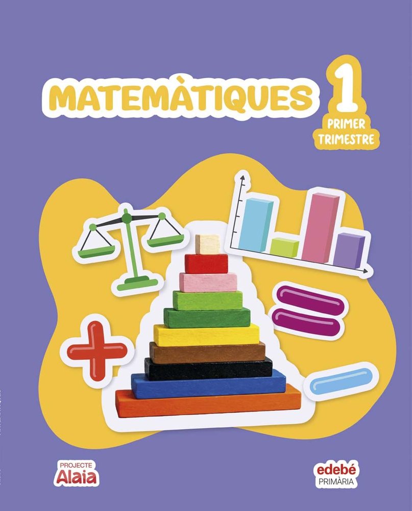 Matemàtiques 1º EP Cataluña 26 Alaia (Edebe) - 9788468378510