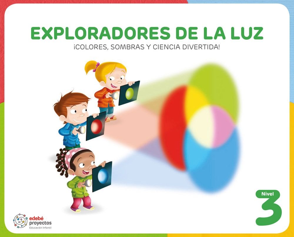 Exploradores de la Luz 5AÑOS EI 26 Proyectos (Edebe) - 9788468379500