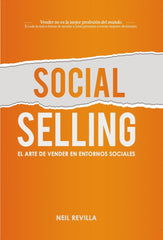 SOCIAL SELLING EL ARTE DE VENDER EN ENTORNOS SOCIALES | REVILLA, NEIL | BUBOK PUBLISHING | 9788468519470