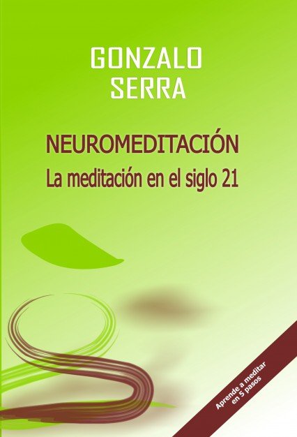 NEUROMEDITACION LA MEDITACION EN EL SIGLO 21 - 9788468520438