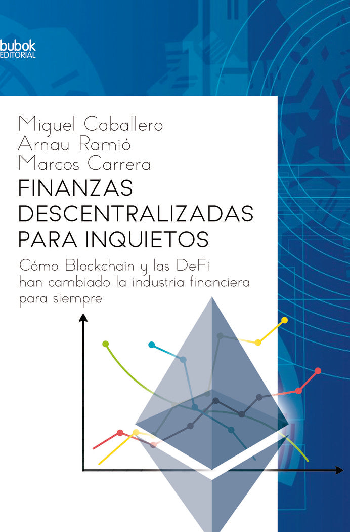 FINANZAS DESCENTRALIZADAS PARA INQUIETOS | CABALLERO,MIGUEL/CARRERA,MARCOS/RAMIO,AR | BUBOK PUBLISHING | 9788468554570 Imagen principal del producto