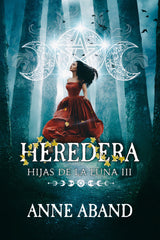 HIJAS DE LA LUNA III HEREDERA | Aband,anne | 9788468565224 (Bubok publishing)