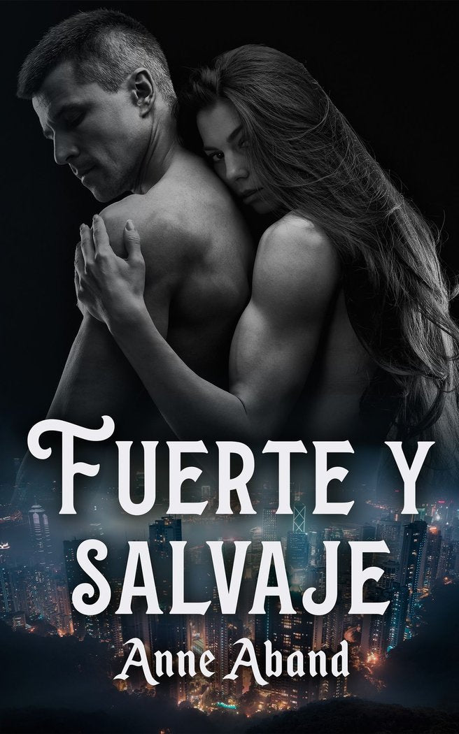 FUERTE Y SALVAJE | Aband,anne | 9788468565705 (Bubok publishing) Imagen principal del producto