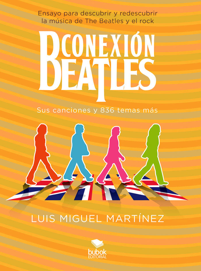 CONEXION BEATLES SUS CANCIONES Y 836 TEMAS MAS - 9788468576039