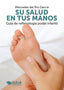 SU SALUD EN TUS MANOS - 9788468583136