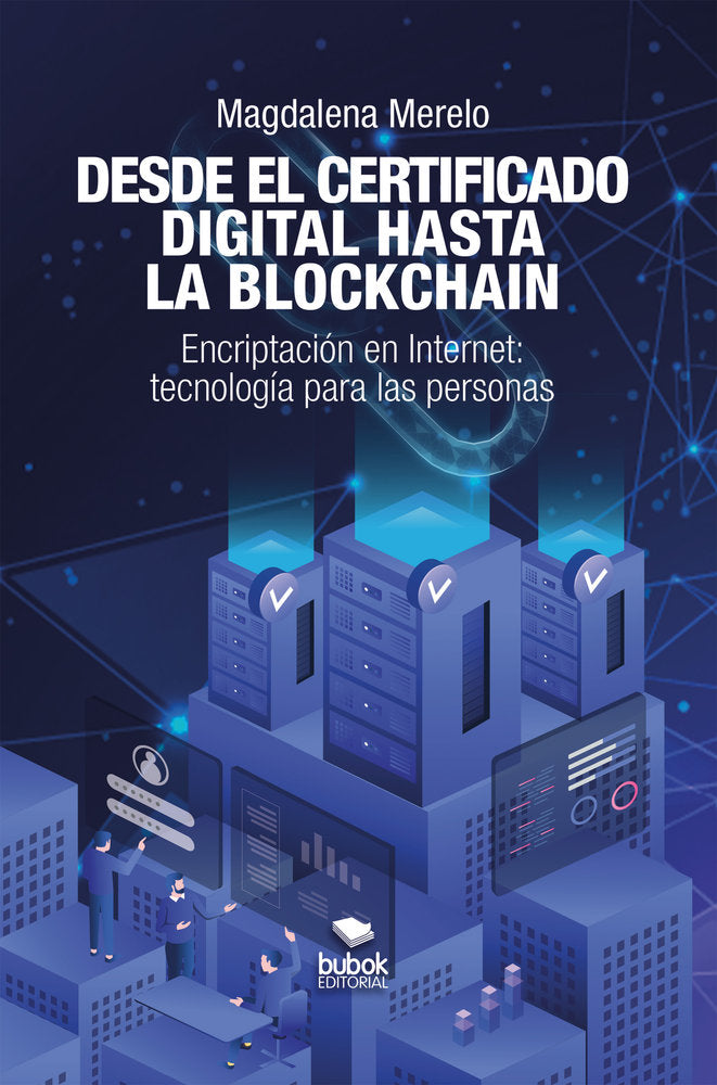 DESDE EL CERTIFICADO DIGITAL HASTA LA BLOCKCHAIN | MERELO,MAGDALENA | BUBOK PUBLISHING | 9788468587691 Imagen principal del producto