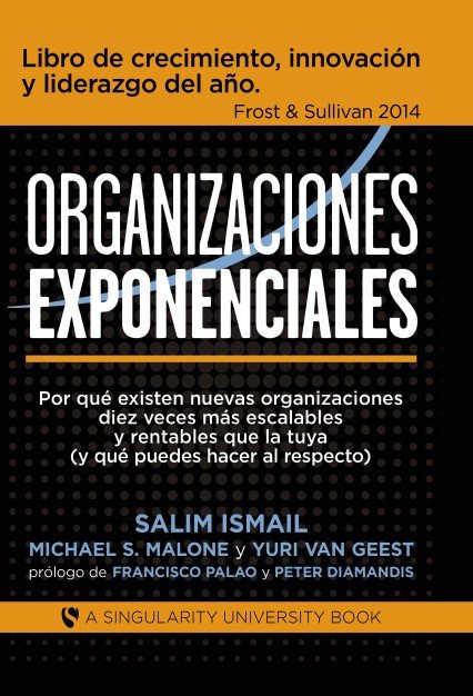 ORGANIZACIONES EXPONENCIALES | ISMAIL, SALIM/S, MALONE, MICHAEL/VAN GEE | BUBOK PUBLISHING | 9788468686318 Imagen principal del producto