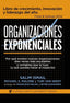 ORGANIZACIONES EXPONENCIALES | ISMAIL, SALIM/S, MALONE, MICHAEL/VAN GEE | BUBOK PUBLISHING | 9788468686318