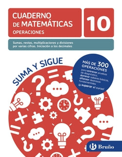 10 Sumas, Restas, Multiplicaciones y Divisiones por Varias Cifras. Iniciación a los Decimales (Bruño) - 9788469636268