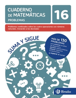 16 Problemas Combinados Sobre las Cuatro Operaciones con Números Naturales. Iniciación a los Decimales (Bruño) - 9788469636381