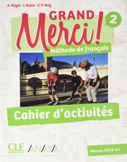 Grand Merci! 2. Cahier d'activités. Payet, Adrien, Rubio Perez, Isabel, Ruiz Felix, Emile F. (ANAYA EDUCACIÓN) 9788469854334