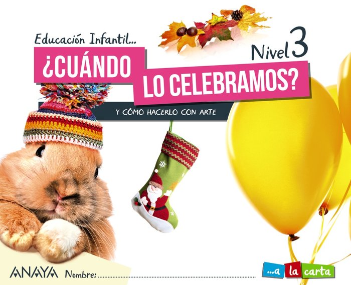 PLASTICA 5 AÑOS CUANDO LO CELEBRAMOS NIVEL 3 21 A LA CARTA | AA,VV | 9788469877128 (Anaya Texto) Imagen principal del producto