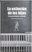 LA EXTINCION DE LOS HIJOS - 9788470576843