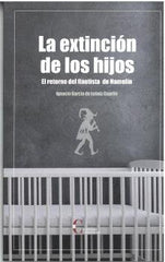 LA EXTINCION DE LOS HIJOS - 9788470576843