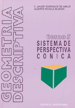 Geometría Descriptiva 5.SISTEMA Perspectiva Conica (Donostiarra) - 9788470630507
