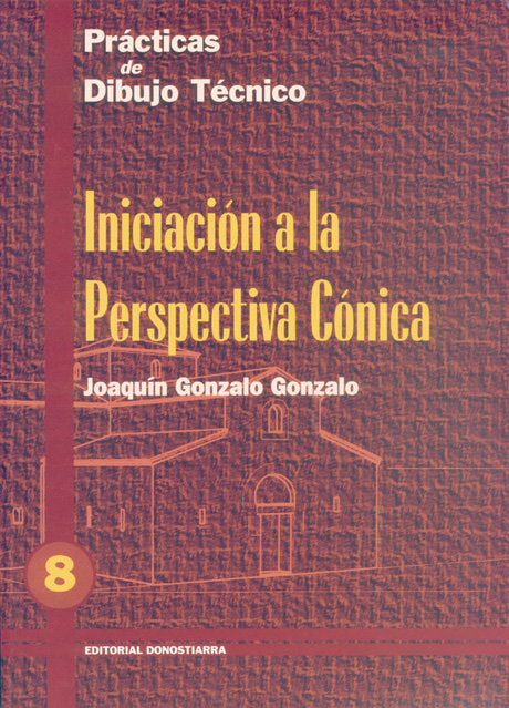 Prácticas Dibujo 8 Inic, Persp, Conica DON99PP (Donostiarra) - 9788470631474