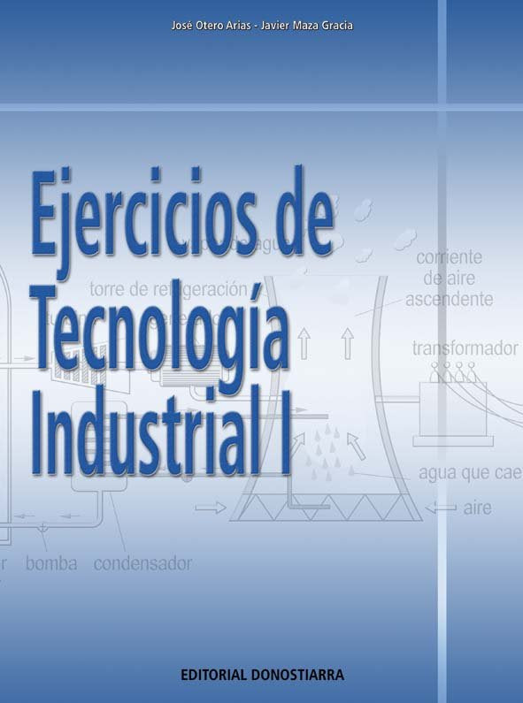 Ejercicios Tecnología Industrial 1º Nb 09 DONTI4 (Donostiarra) - 9788470634055