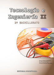 ✅ TECNOLOGIA E INGENIERIA II 2ºBACH I GOMEZ GILABERTE, ARTURO/PARRAMON PONZ, E I DONOSTIARRA I 9788470637056