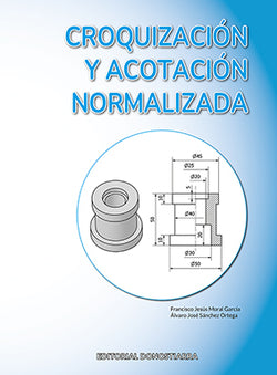 Croquización y Acotación Normalizada (Donostiarra) - 9788470637308