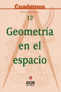 Cuadernos de Matemáticas 12 Geom en el Espacio ECIMAT0ESO (Ecir) - 9788470657627