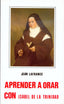 APRENDER A ORAR CON ISABEL DE LA TRINIDAD - 9788470682889