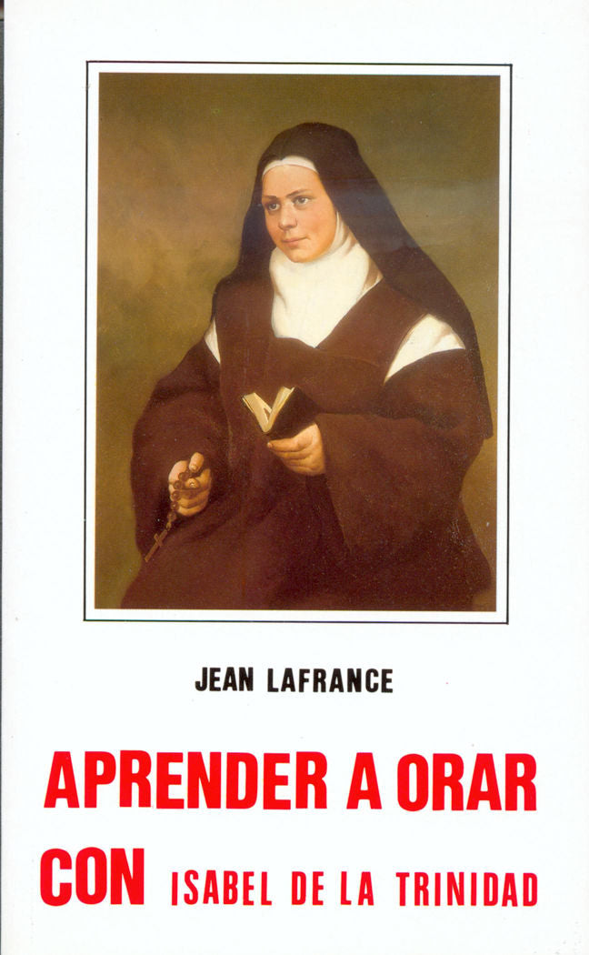 APRENDER A ORAR CON ISABEL DE LA TRINIDAD - 9788470682889