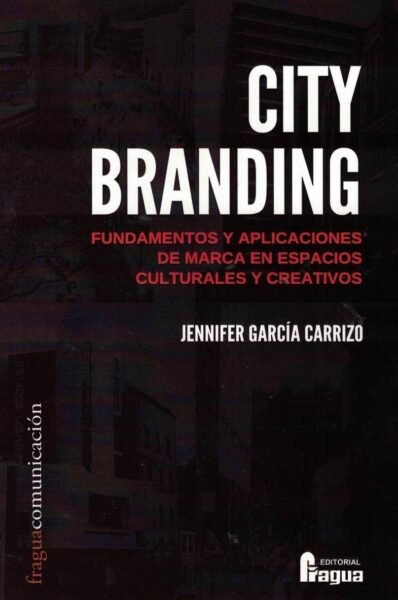 CITY BRANDING FUNDAMENTOS Y APLICACIONES DE MARCA EN ESPACI - 9788470749261 Imagen principal del producto