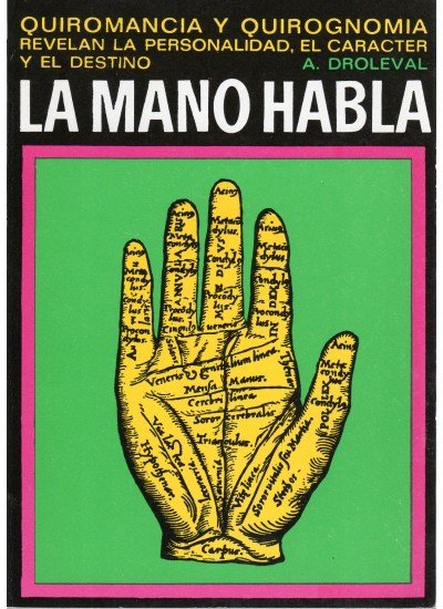 MANO HABLA,QUIROMANCIA Y QUIROGNOMINIA I Droleval,A, I Iberia I 9788470822131