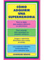 COMO ADQUIRIR UNA SUPERMEMORIA - 9788470823084