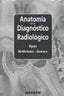 RESIDENTE 17 ANATOMIA PARA EL DIAGNOSTICO RADIOLOGICO - 9788471016201