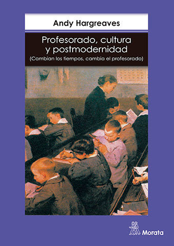 PROFESORADO CULTURA Y POSTMODERNIDAD | HARGREAVES,A, | MORATA | 9788471124067