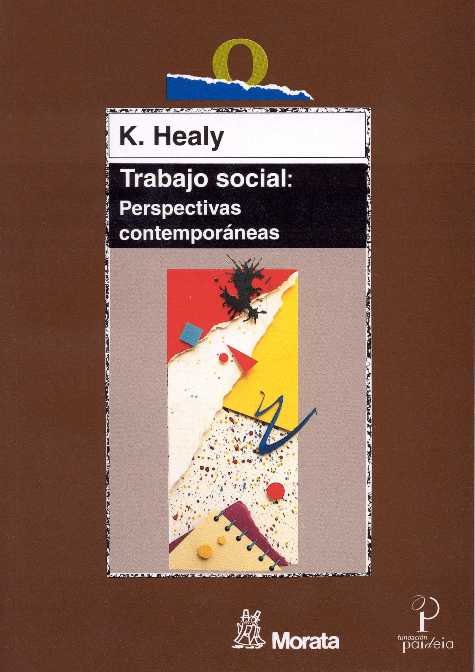 TRABAJO SOCIAL PERSPECTIVAS CONTEMPORANEAS | HEALY,K, | MORATA | 9788471124616 Imagen principal del producto