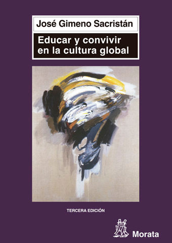 EDUCAR Y CONVIVIR EN LA CULTURA GLOBAL | GIMENO SACRISTAN,J, | MORATA | 9788471124661