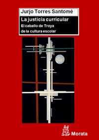 JUSTICIA CURRICULAR,LA | TORRES,J, | MORATA | 9788471126337
