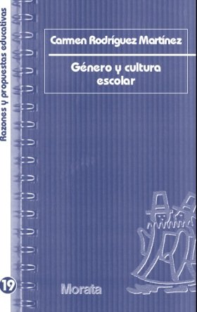 GENERO Y CULTURA ESCOLAR | RODRIGUEZ MARTINEZ,CARMEN | MORATA | 9788471126368 Imagen principal del producto
