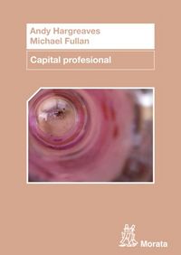 CAPITAL PROFESIONAL | HARGREAVES, ANDY/FULLAN, MICHAEL | MORATA | 9788471127259 Imagen principal del producto