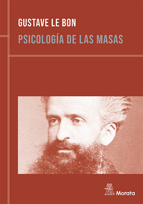 PSICOLOGIA DE LAS MASAS 6ªED | LE BON, GUSTAVE | MORATA | 9788471127839