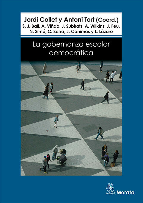 GOBERNANZA ESCOLAR DEMOCRATICA,LA | COLLET,JORDI/ TORT,ANTONI | MORATA | 9788471127846 Imagen principal del producto