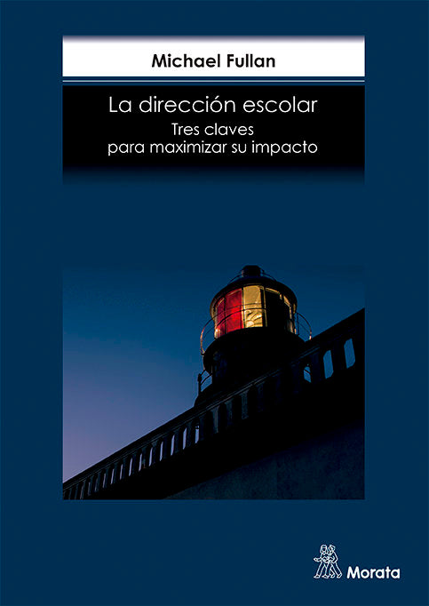 DIRECCION ESCOLAR TRES CLAVES PARA MAXIMIZAR SU IMPACTO,EL | FULLAN,MICHAEL | MORATA | 9788471128195 Imagen principal del producto