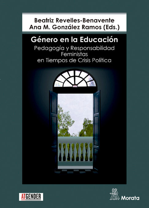 GENERO EN LA EDUCACION, PEDAGOGIA Y RESPONSABILIDAD FEMINIST | REVELLES-BENAVENTE, BEATRIZ/GONZALEZ RAM | MORATA | 9788471129338 Imagen principal del producto