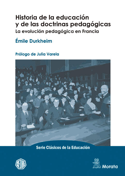 HISTORIA DE LA EDUCACION Y DE LAS DOCTRINAS PEDAGOGICAS, LA | EMILE DURKHEIM | MORATA | 9788471129765 Imagen principal del producto