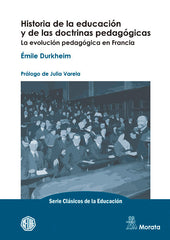 HISTORIA DE LA EDUCACION Y DE LAS DOCTRINAS PEDAGOGICAS, LA | EMILE DURKHEIM | MORATA | 9788471129765