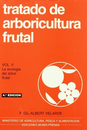 TRATADO ARBORICULTURA FRUTAL II LA ECOLOGIA DEL ARBOL FRUT - 9788471147417