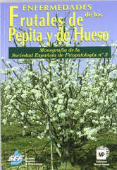 ENFERMEDADES DE LOS FRUTALES DE PEPITA Y DE HUESO - 9788471149169
